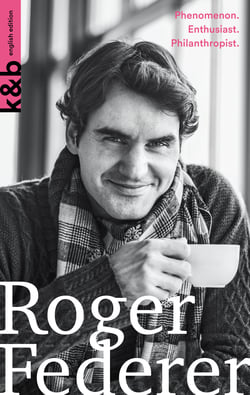 Roger Federer | english edition - Phenomenon. Enthusiast. Philanthropist.