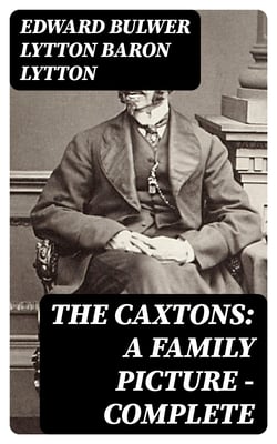 The Caxtons: A Family Picture — Complete