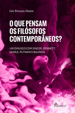O que pensam os filósofos contemporâneos - um diálogo com Singer, Dennett, Searle, Putnam e Bauman