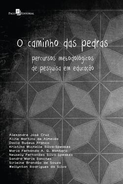O Caminho das Pedras - Percursos Metodológicos de Pesquisa em Educação