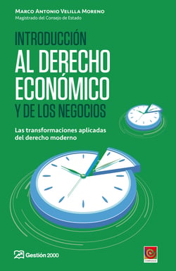 Introducción al derecho económico y de los negocios - Las transformaciones aplicadas del derecho moderno