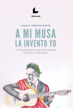 A mi musa la invento yo - Un librojuego sobre creatividad, sistemas complejos y Jorge Drexler