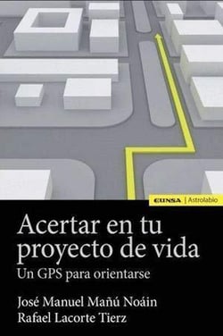 Acertar con tu proyecto de vida - Un GPS para orientarse