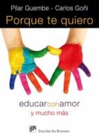 Porque te quiero - Educar con amor y mucho más