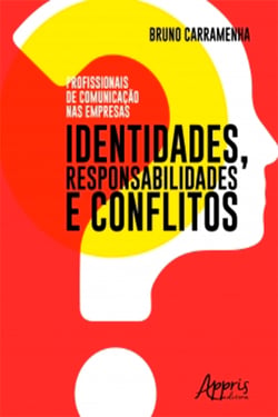 Profissionais de Comunicação nas Empresas: Identidades, Responsabilidades e Conflitos
