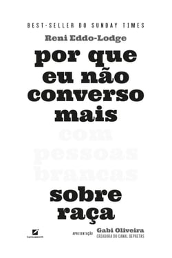 Por que eu não converso mais com pessoas brancas sobre raça