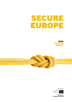 European Investment Bank Group Activity Report 2022 - Secure Europe