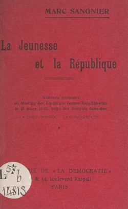 La jeunesse et la République - Discours prononcé au Meeting des étudiants Jeunes-Républicains, le 13 mars 1913, salle des Sociétés savantes ; la discussion, les incidents