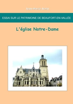 Essai sur le patrimoine de Beaufort en Vallée : L'église Notre-Dame - L'église Notre-Dame