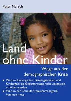 Land ohne Kinder - Wege aus der demographischen Krise