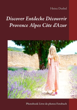 Discover Entdecke Découvrir Provence Alpes Côte d'Azur - Photobook Livre de photos Fotobuch