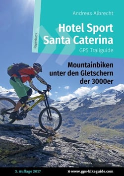 Hotel Sport Santa Caterina GPS Trailguide - Mountainbiken unter den Gletschern der 3000er