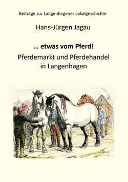 ... etwas vom Pferd! - Pferdemarkt und Pferdehandel in Langenhagen