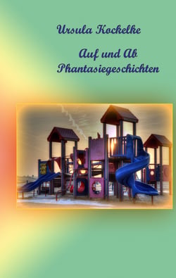 Auf und Ab - Phantasiegeschichten