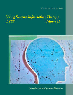 Living Systems Information Therapy LSIT - Introduction to Quantum Medicine