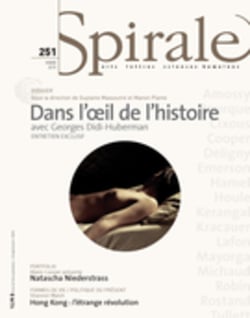 Spirale. No. 251, Hiver 2015 - Dans l’oeil de l’histoire : avec Georges Didi-Huberman