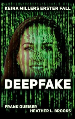 Deepfake - Keira Millers erster Fall