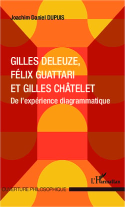 Gilles Deleuze, Félix Guattari et Gilles Châtelet - De l'expérience diagrammatique