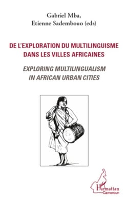 De l'exploration du multilinguisme dans les villes africaines - Exploring multilingualism in african urban cities