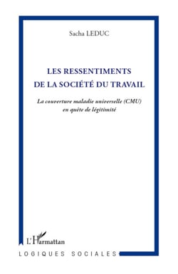 Les ressentiments de la société du travail - La couverture maladie universelle (CMU) en quête de légitimité