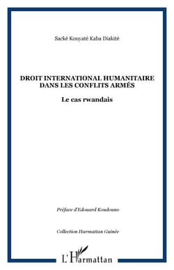 Droit international humanitaire dans les conflits armés - Le cas rwandais