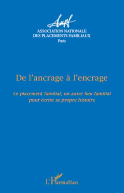 De l'ancrage à l'encrage - Le placement familial, un autre lieu familial pour écrire sa propre histoire