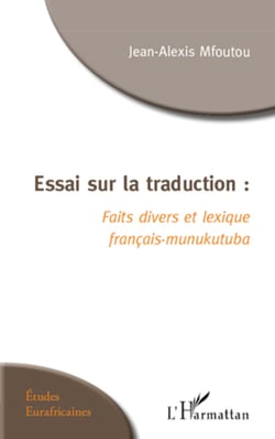 Essai sur la traduction - Faits divers et lexique français-munukutuba
