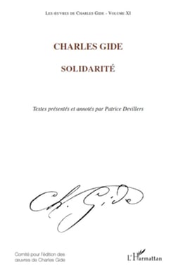 Charles Gide (Volume XI) - Solidarité - Les �uvres de Charles Gide Volume XI
