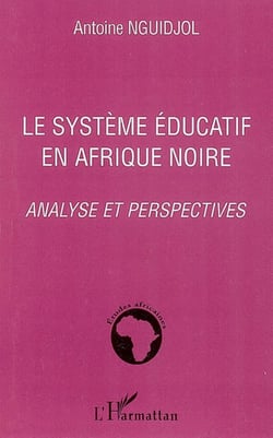 Le système éducatif en Afrique noire - Analyse et perspectives