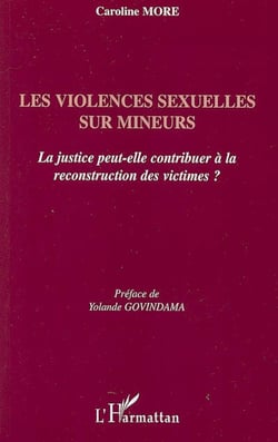 Les violences sexuelles sur mineurs - La justice peut-elle contribuer à la reconstruction des victimes ?