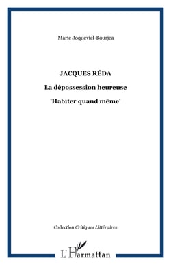Jacques Réda - La dépossession heureuse - "Habiter quand même"
