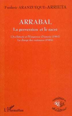 ARRABAL - La perversion et le sacré
