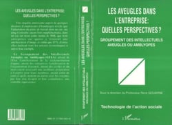 LES AVEUGLES DANS L'ENTREPRISE : QUELLES PERSPECTIVES ? - Groupement des intellectuels aveugles ou amblyopes