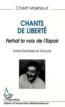 Chants de liberté - Ferhat la voix de l'Espoir