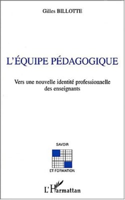 L'ÉQUIPE PÉDAGOGIQUE - Vers une nouvelle identité professionnelle des enseignants