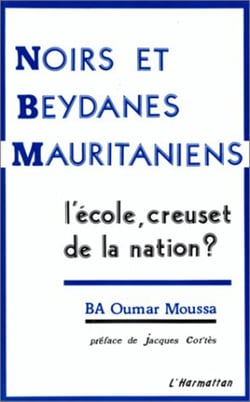 Noirs et Beydanes mauritaniens - L'école, creuset de la nation?
