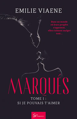 Marqués - Tome 1 - Si je pouvais t'aimer - Romance Fantasy entre deux femmes: amour, mystère et destinée interdite