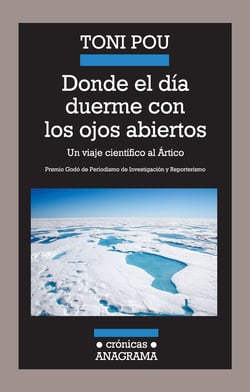 Donde el día duerme con los ojos abiertos - Un viaje científico al Ártico