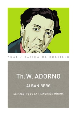 Berg. El maestro de la transición mínima (Monografías musicales)