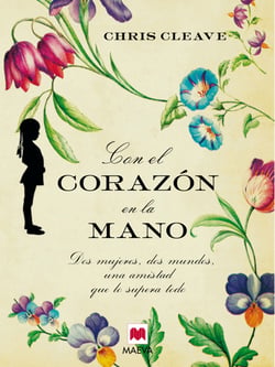 Con el corazón en la mano - Dos mujeres, dos mundos, una amistad que lo supera todo.