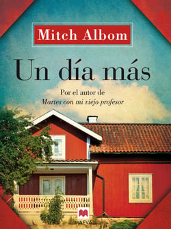 Un día más - Una esperanzadora historia sobre la familia, el perdón y las oportunidades de la vida.