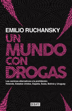 Un mundo con drogas - Los caminos alternativos a la prohibición: Holanda, Estados Unidos, España...