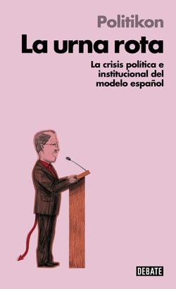 La urna rota (Libros para entender la crisis) - La crisis política e institucional del modelo español