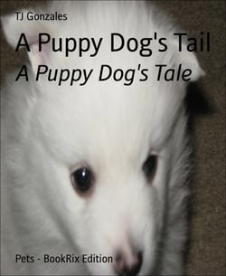 A Puppy Dog's Tail - A Puppy Dog's Tale