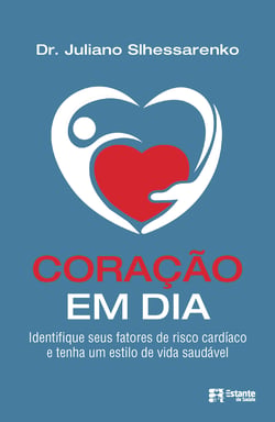 Coração em dia - Identifique seus fatores de risco cardíaco e tenha um estilo de vida saudável