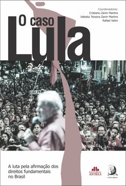 O caso Lula - a luta pela afirmação dos direitos fundamentais no Brasil