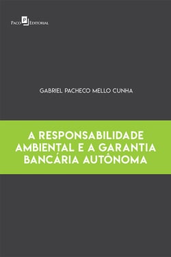 A Responsabilidade Ambiental e a Garantia Bancária Autônoma