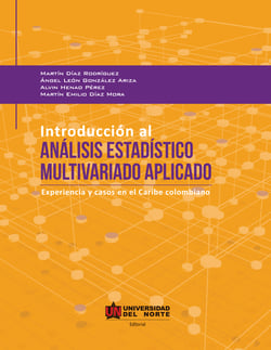Introducción al análisis estadístico multivariado aplicado - Experiencia y casos en el Caribe colombiano