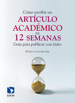 Cómo escribir un artículo académico en doce semanas - Guía para publicar con éxito
