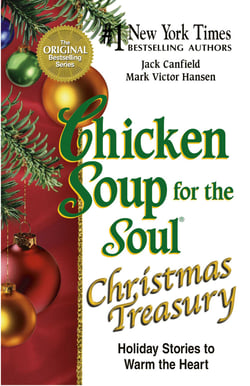 Chicken Soup for the Soul Christmas Treasury - Holiday Stories to Warm the Heart